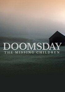 Watch Doomsday: The Missing Children