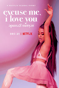Watch Ariana Grande: Excuse Me, I Love You