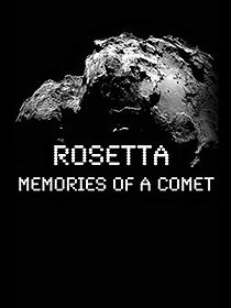 Watch Rosetta: Memories of a Comet