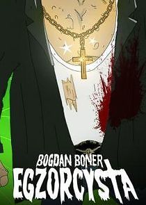 Watch Bogdan Boner: Egzorcysta