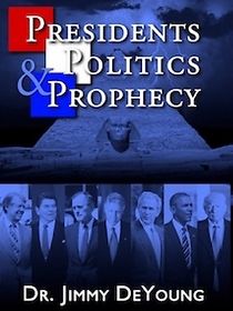 Watch Presidents, Politics, and Prophecy