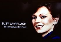 Watch Suzy Lamplugh: The Unsolved Mystery