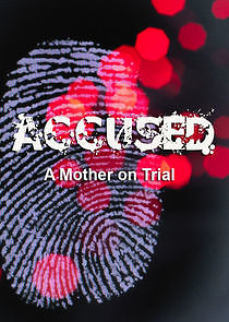 Watch Accused: A Mother on Trial