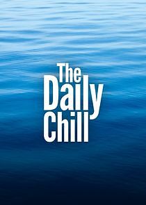 Watch The Daily Chill