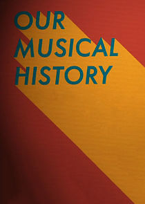 Watch Our Musical History