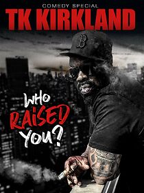 Watch T.K. Kirkland: Who Raised You? Comedy Special