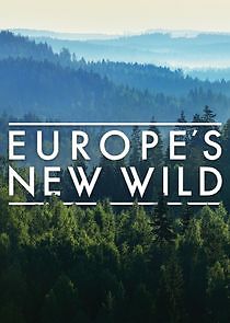Watch Europe's New Wild