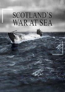 Watch War at Sea: Scotland's Story