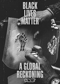 Watch Black Lives Matter: A Global Reckoning