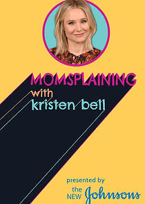 Watch Momsplaining with Kristen Bell