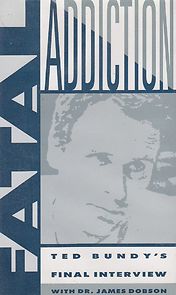 Watch Fatal Addiction: Ted Bundy's Final Interview
