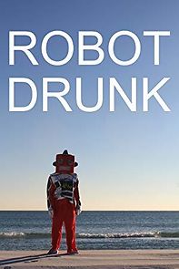 Watch Robot Drunk