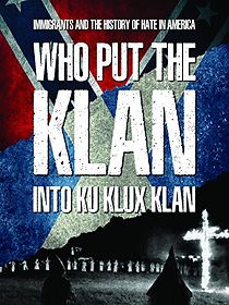 Watch Who Put the Klan Into Ku Klux Klan