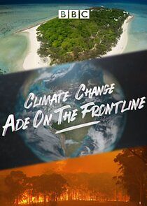 Watch Climate Change: Ade on the Frontline