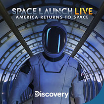 Watch Space Launch Live: America Returns to Space (TV Special 2020)
