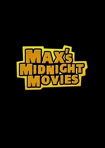 Watch Max's Midnight Movies