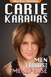 Watch Carie Karavas: Men, Flaws, and Menopause (TV Special 2020)