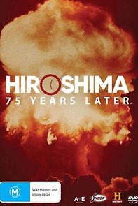 Watch Hiroshima and Nagasaki: 75 Years Later
