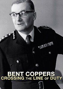 Watch Bent Coppers: Crossing the Line of Duty