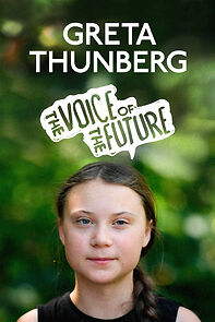 Watch Greta Thunberg: The Voice of the Future