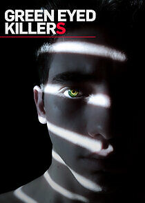 Watch Green Eyed Killers