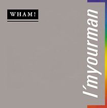 Watch Wham!: I'm Your Man