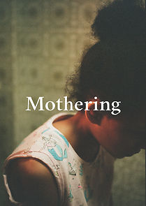 Watch Mothering (Short 2019)