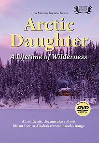 Watch Arctic Daughter: A Lifetime of Wilderness