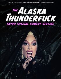 Watch The Alaska Thunderfuck Extra Special Comedy Special