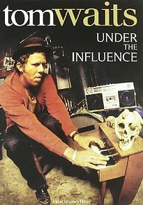 Watch Tom Waits: Under the Influence