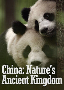 Watch China: Nature's Ancient Kingdom