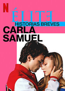 Watch Élite Historias Breves: Carla Samuel