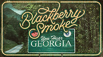 Watch Blackberry Smoke: You Hear Georgia