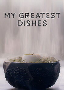 Watch My Greatest Dishes