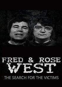 Watch Fred and Rose West: The Search for the Victims