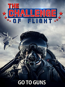 Watch The Challenge of Flight - Go to Guns