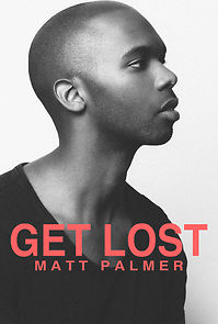 Watch Get Lost: A Visual EP from Matt Palmer (Short 2018)