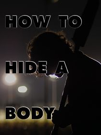 Watch How to Hide a Body (Short 2020)