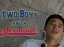 Watch Two Boys and A Mermaid