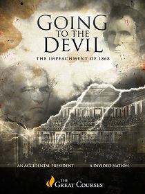 Watch Going to the Devil: The Impeachment of 1868