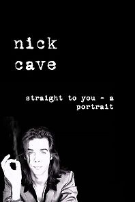 Watch Straight to you: Nick Cave - a portrait