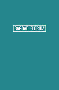 Watch Bagdad, Florida (Short 2017)