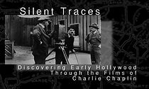 Watch Silent Traces: Discovering Early Hollywood Through the Films of Charlie Chaplin