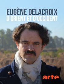 Watch Delacroix, d'orient et d'occident