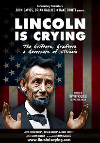 Watch Lincoln Is Crying: The Grifters, Grafters, and Governors of Illinois