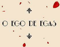 Watch O Ego de Egas
