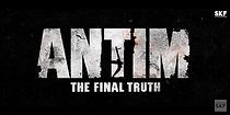 Watch Antim: The Final Truth