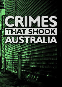 Watch Crimes That Shook Australia