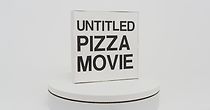 Watch Untitled Pizza Movie