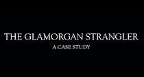 Watch The Glamorgan Strangler: A Case Study (Short 2019)